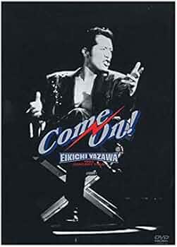 Amazon.co.jp: 矢沢永吉 Come On ! EIKICHI YAZAWA CONCERT TOUR 1993