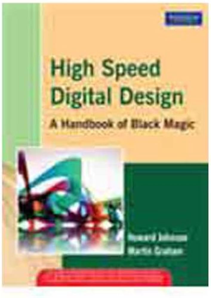 High Speed Digital Design: A Handbook of Black Magic: Johnson