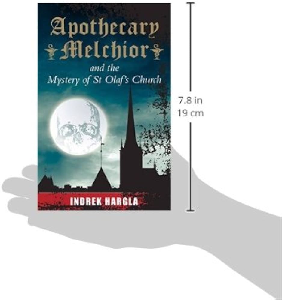 Apothecary Melchior and the Mystery of St Olaf's Church: Hargla