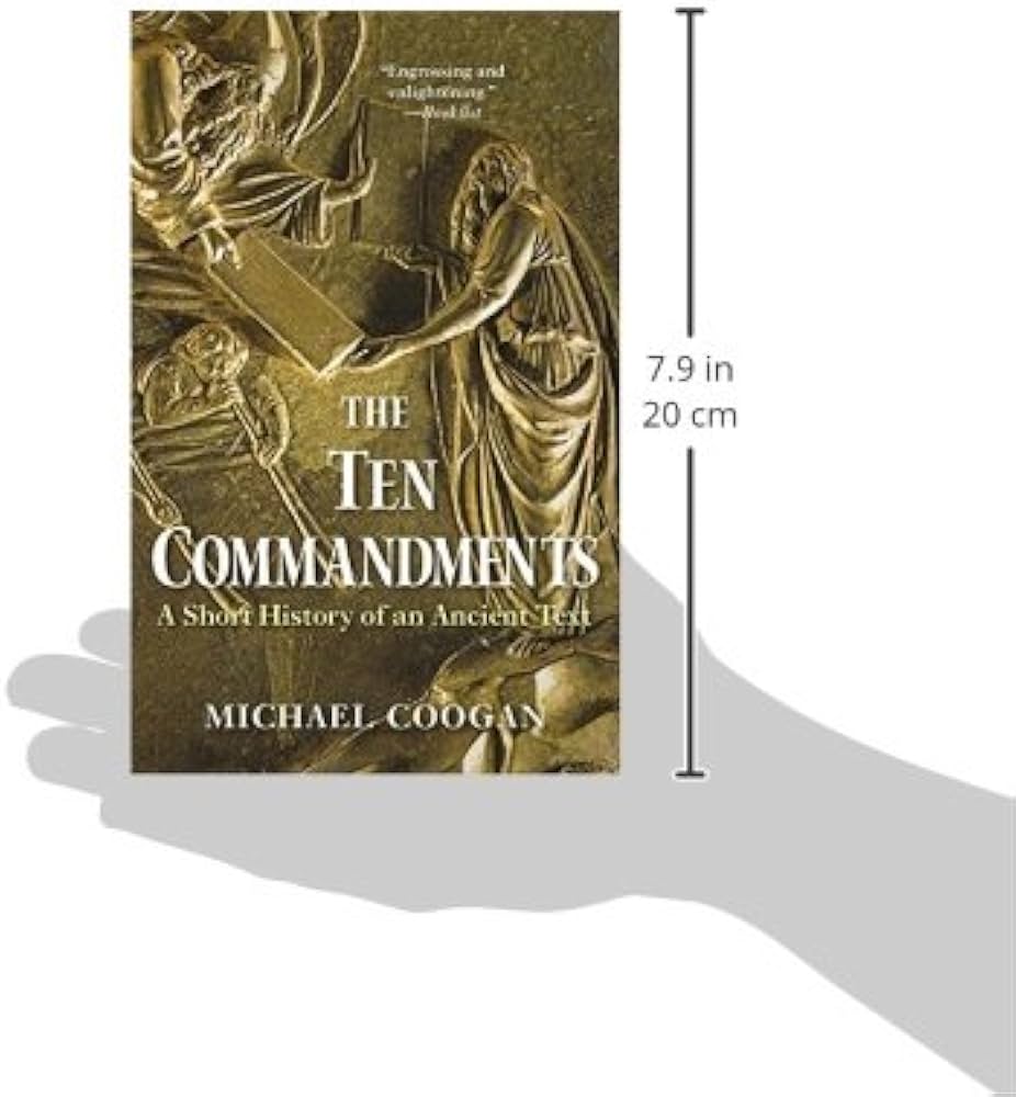 The Ten Commandments: A Short History of an Ancient Text: Coogan