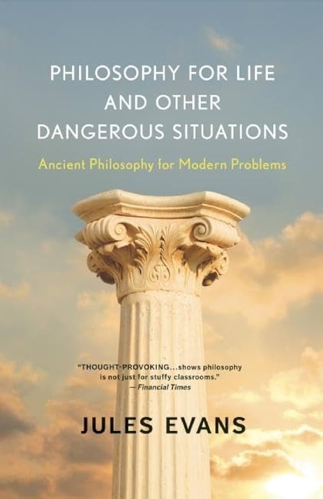 Philosophy for Life and Other Dangerous Situations: Ancient