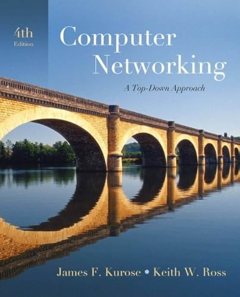 Computer Networking: A Top-Down Approach (4th Edition): Kurose