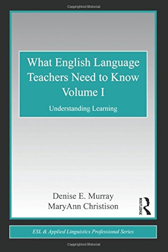 What English Language Teachers Need to Know Volume I (ESL