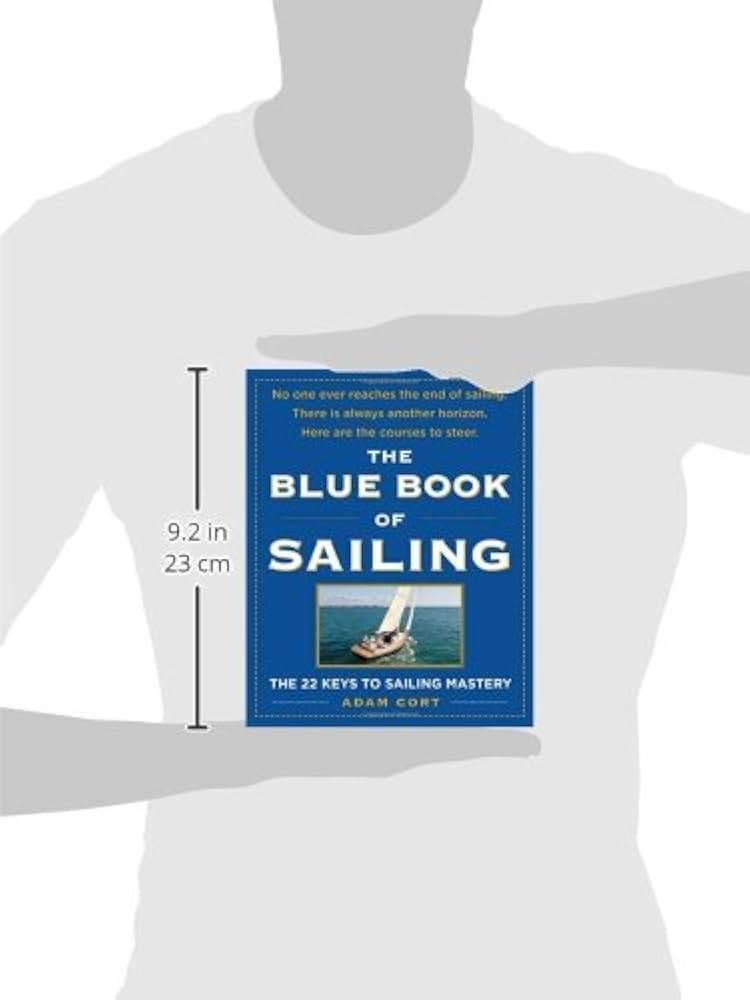 The Blue Book of Sailing: The 22 Keys to Sailing Mastery: Cort