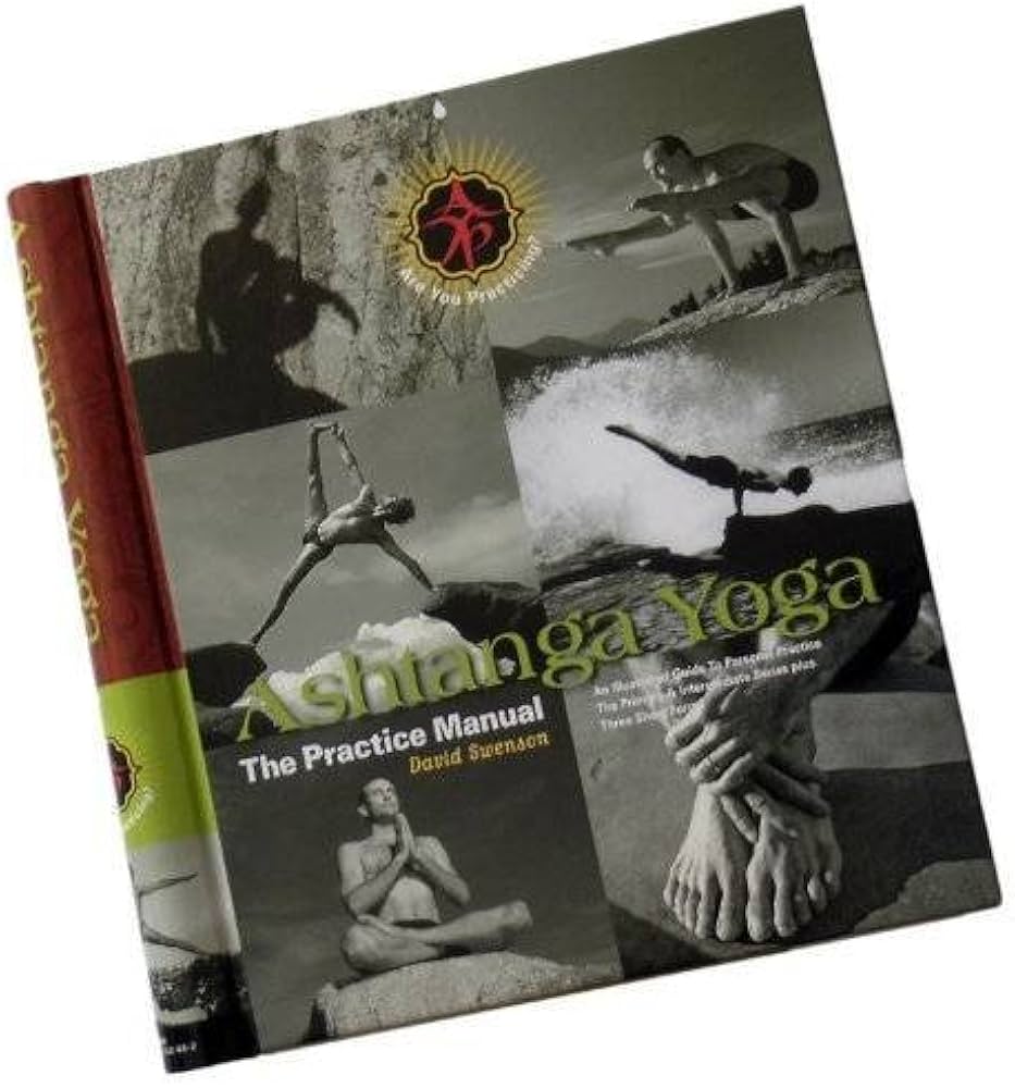 Ashtanga Yoga: The Practice Manual: Swenson, David: Amazon.com: Books