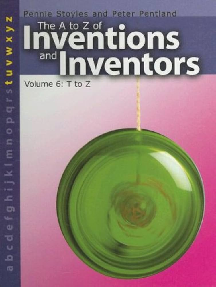 The a to Z of Inventions and Inventors: T to Z: Stoyles, Pennie