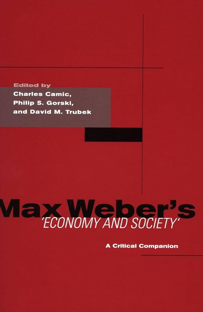 Max Weber's Economy and Society: A Critical Companion: Camic