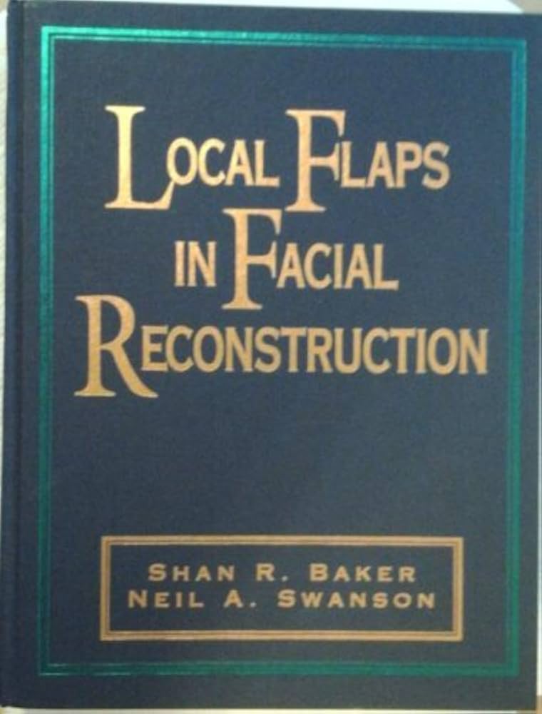 Local Flaps In Facial Reconstruction: 9780801669255: Medicine