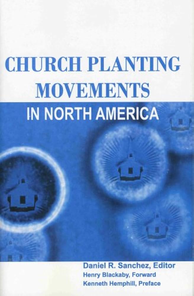 Church Planting Movements in North America: Daniel R. Sanchez