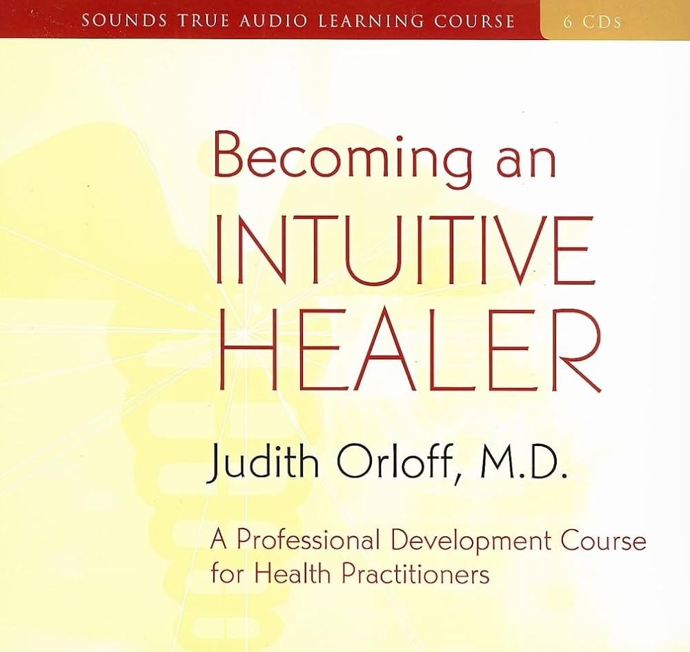 Becoming An Intuitive Healer: A Professional Development Course