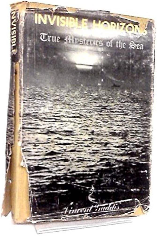 Invisible Horizons: True Mysteries of the Sea: Gaddis, Vincent