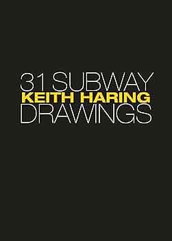 Keith Haring: 31 Subway Drawings: Deitch, Jeffrey, Geldzahler