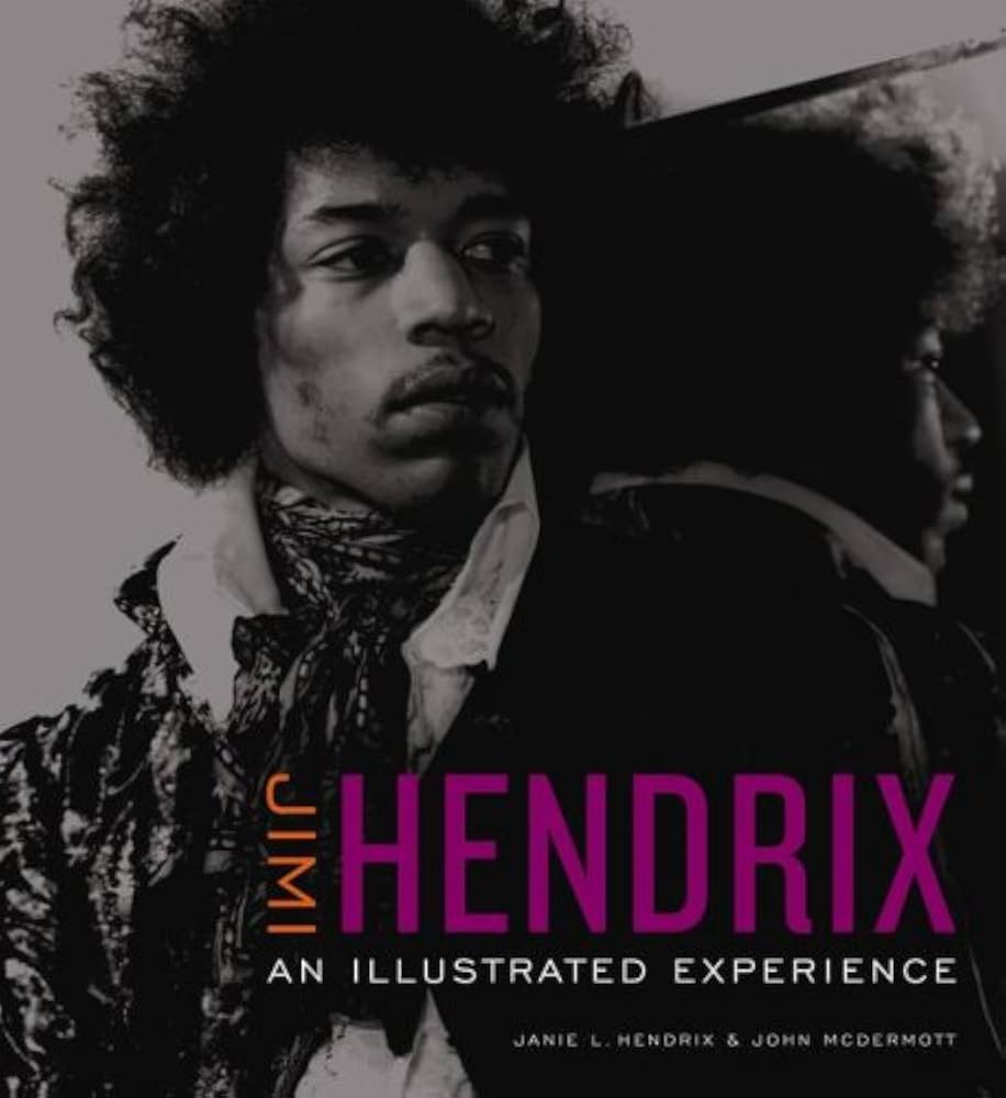 Jimi Hendrix: An Illustrated Experience: Hendrix, Janie, McDermott