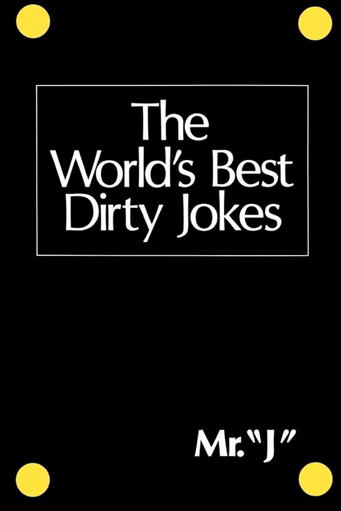The World's Best Dirty Jokes: Mr. J: 9780806507026: Amazon.com: Books