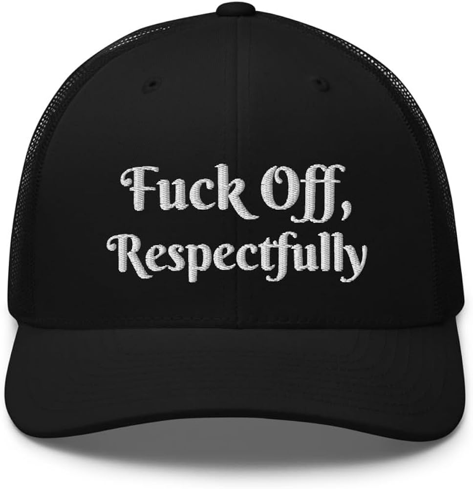 RIVEMUG Fuck Off Respectfully Curved Bill Trucker Hat Mid Crown