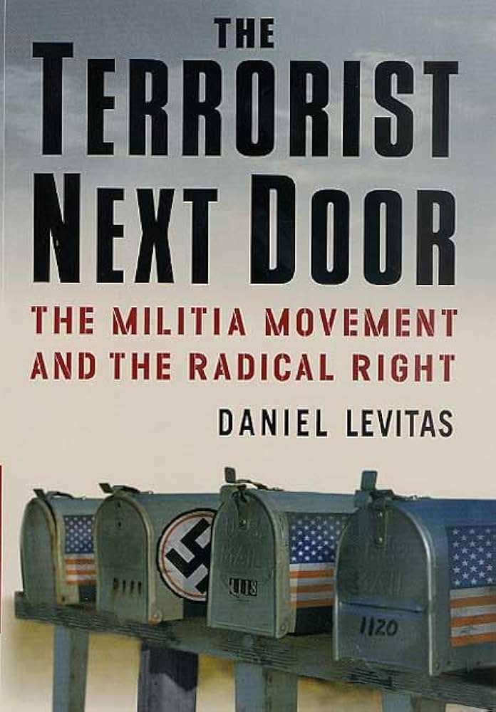 The Terrorist Next Door: The Militia Movement and the Radical