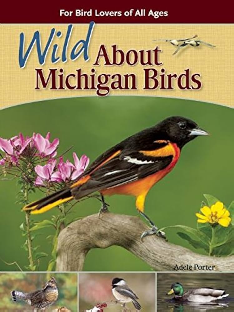 Wild About Michigan Birds: For Bird Lovers of All Ages (Wild About