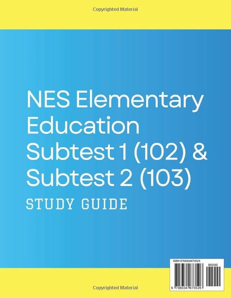 NES Elementary Education Subtest 1 (102) and Subtest 2 (103
