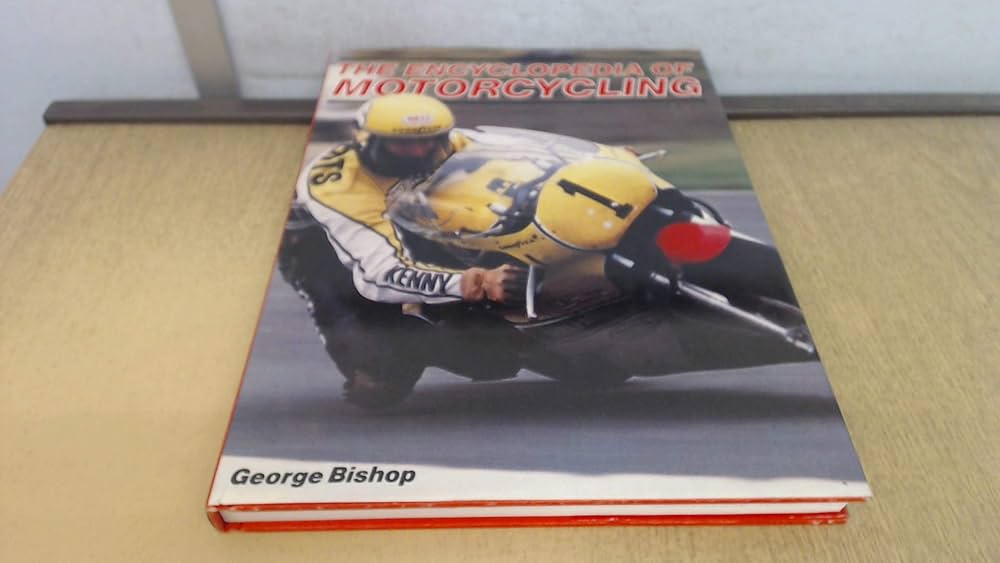 The encyclopedia of motorcycling: Bishop, George: 9780399504914