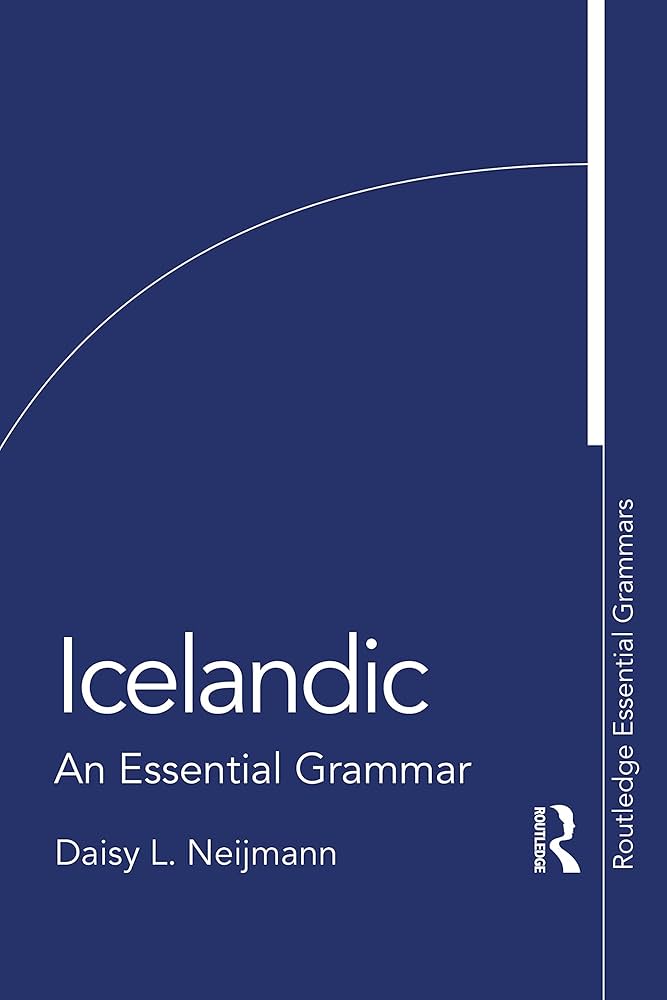 Icelandic (Routledge Essential Grammars): Neijmann, Daisy L