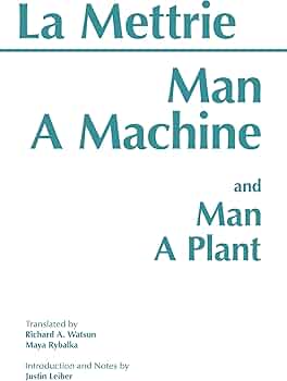 Man a Machine and Man a Plant: Julien Offray de La Mettrie