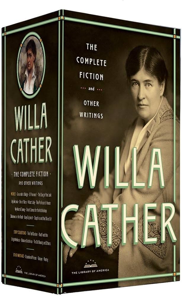 Willa Cather: The Complete Fiction & Other Writings: A Library of