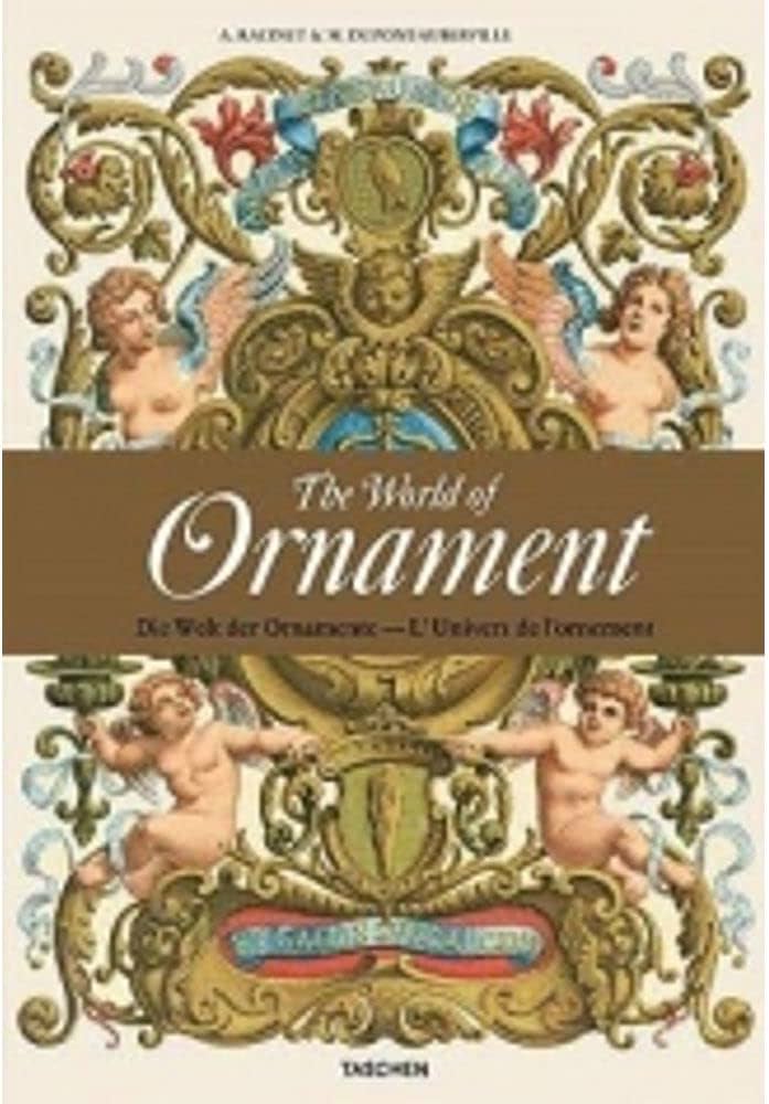 Auguste Racinet: The World of Ornament (25): Racinet, A., Dupont