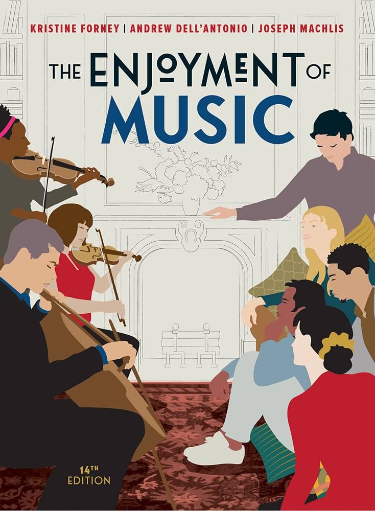 The Enjoyment of Music: Forney, Kristine, Dell'antonio, Andrew