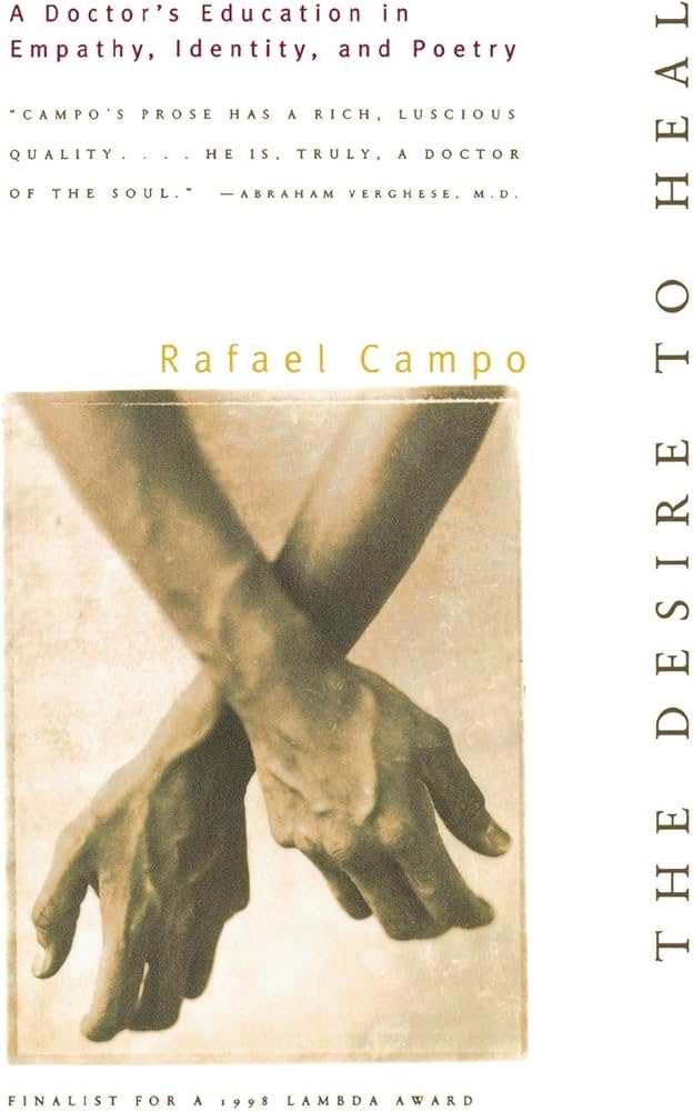 The Desire to Heal: A Doctor's Education in Empathy, Identity, and