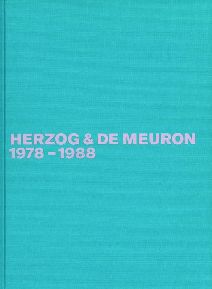 Herzog & de Meuron 1978-1988: The Complete Works (Volume 1