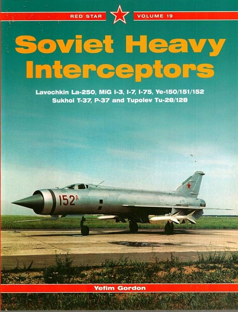 Soviet Heavy Interceptors - Red Star Vol. 19: Gordon, Yefim