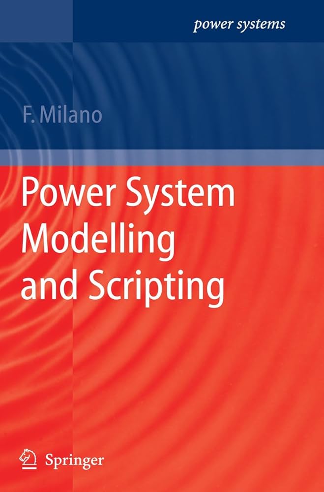 Power System Modelling and Scripting: Milano, Federico