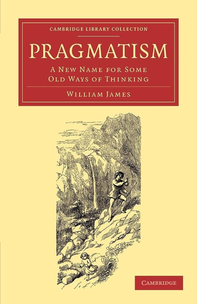 Pragmatism: A New Name for Some Old Ways of Thinking (Cambridge
