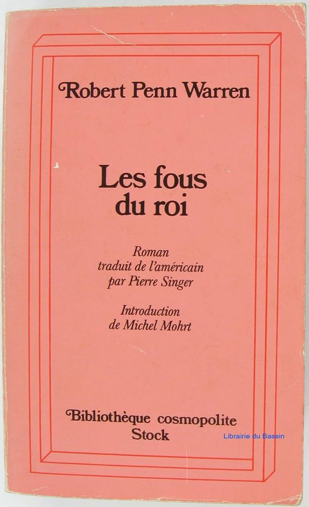 Les Fous du roi : Robert Penn Warren: Amazon.ca: Livres