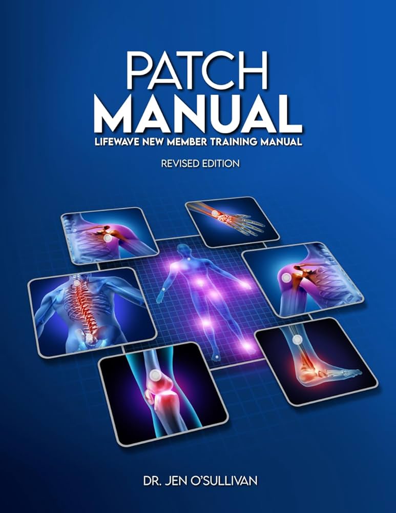 Patch Manual: LifeWave® New Member Training Manual: O'Sullivan