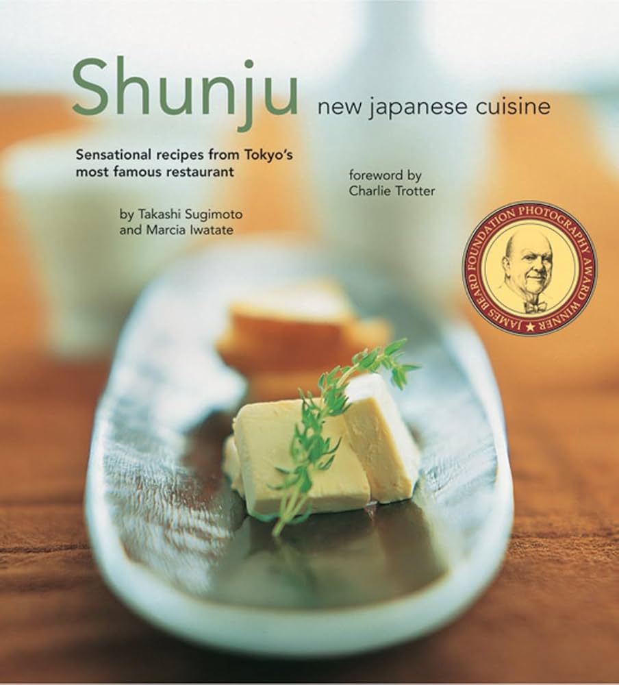 Shunju: New Japanese Cuisine: Sugimoto, Takashi, Iwatate, Marcia