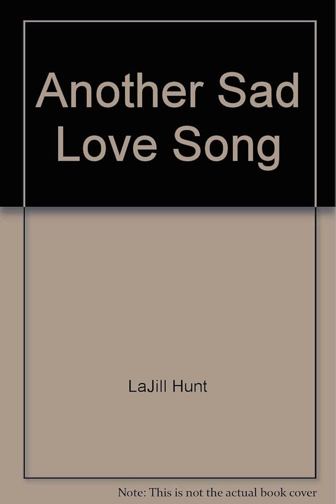 Another Sad Love Song: La Jill Hunt: 9780739473474: Amazon.com: Books