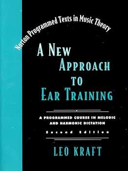 A New Approach to Ear Training: Kraft, Leo: 9780393102789: Amazon