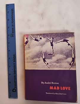 Mad Love (French Modernist Library): Breton, André, Caws, Mary Ann