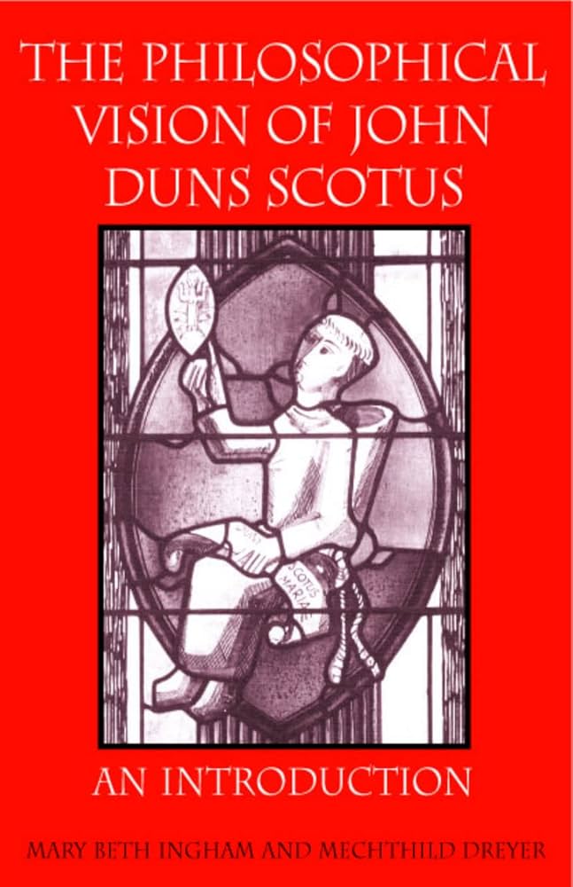 The Philosophical Vision of John Duns Scotus: An Introduction