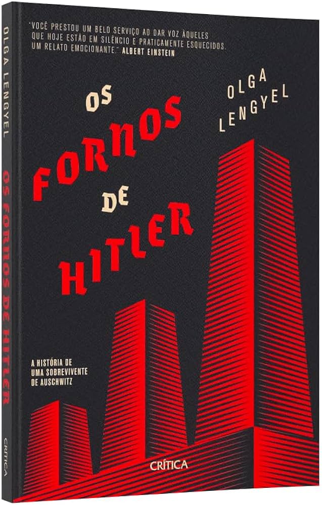 Os fornos de Hitler: A história de uma sobrevivente de Auschwitz