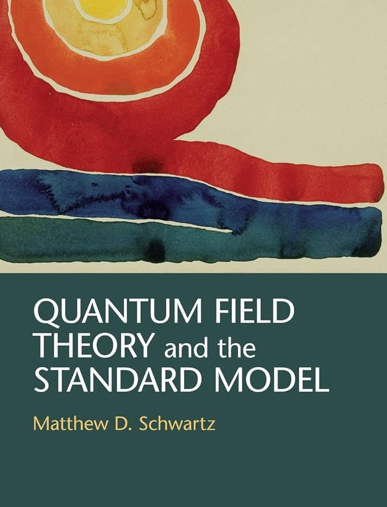 Quantum Field Theory and the Standard Model: Schwartz, Matthew D