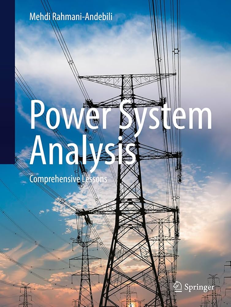 Power System Analysis: Comprehensive Lessons: Rahmani-Andebili