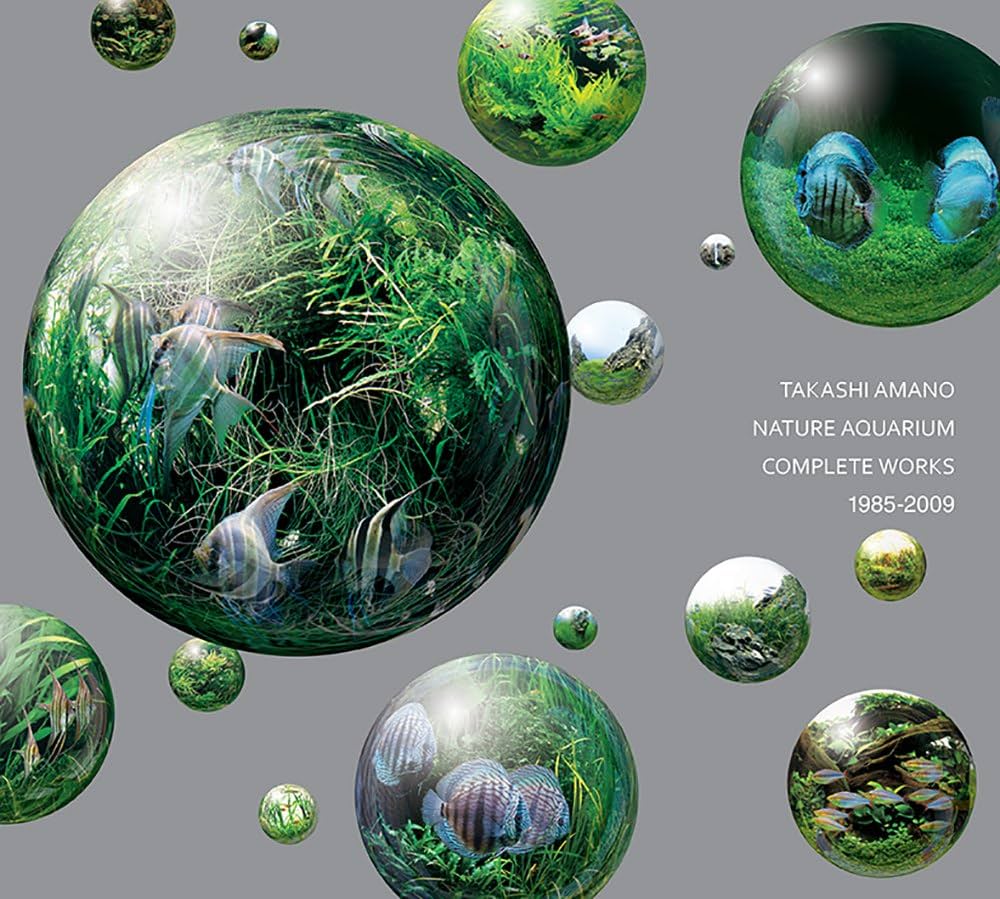 Nature Aquarium: Complete Works 1985-2009: Amano, Takashi