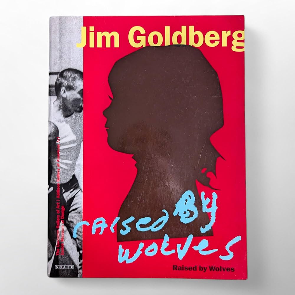 Raised by Wolves: Jim Goldberg, Philip Brookman: 9781881616504