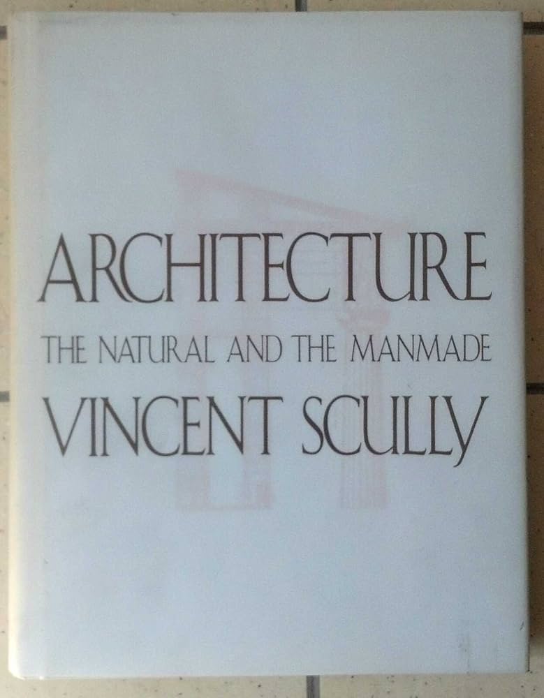 Architecture: The Natural and the Manmade: Scully, Vincent