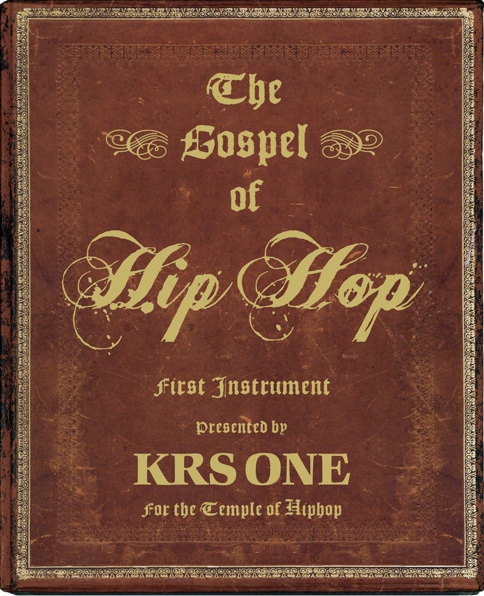 The Gospel of Hip Hop: The First Instrument: KRS-One