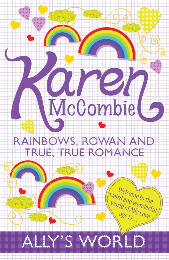 Rainbows, Rowan and True, True Romance (Ally's World): Karen