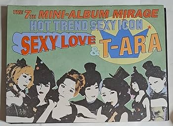 Amazon | T-ARA 7th Mini Album Mirage CD 韓国盤 SEXY LOVE DAY BY