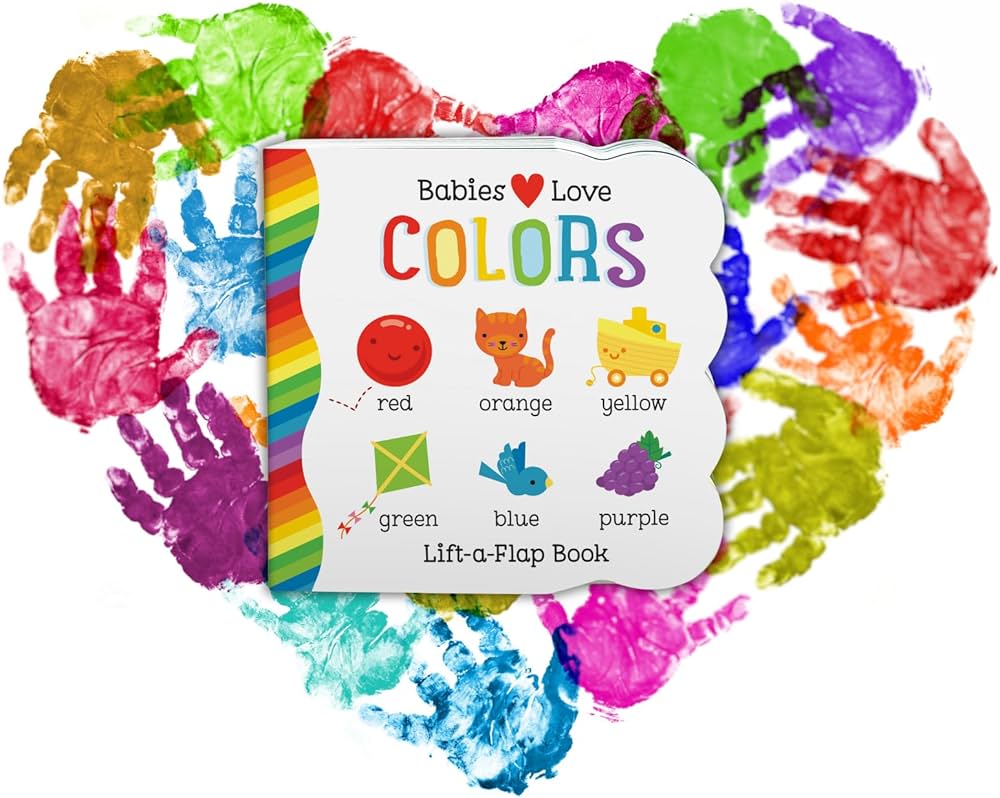 Amazon.com: Babies Love Colors - A First Lift-a-Flap Board Book